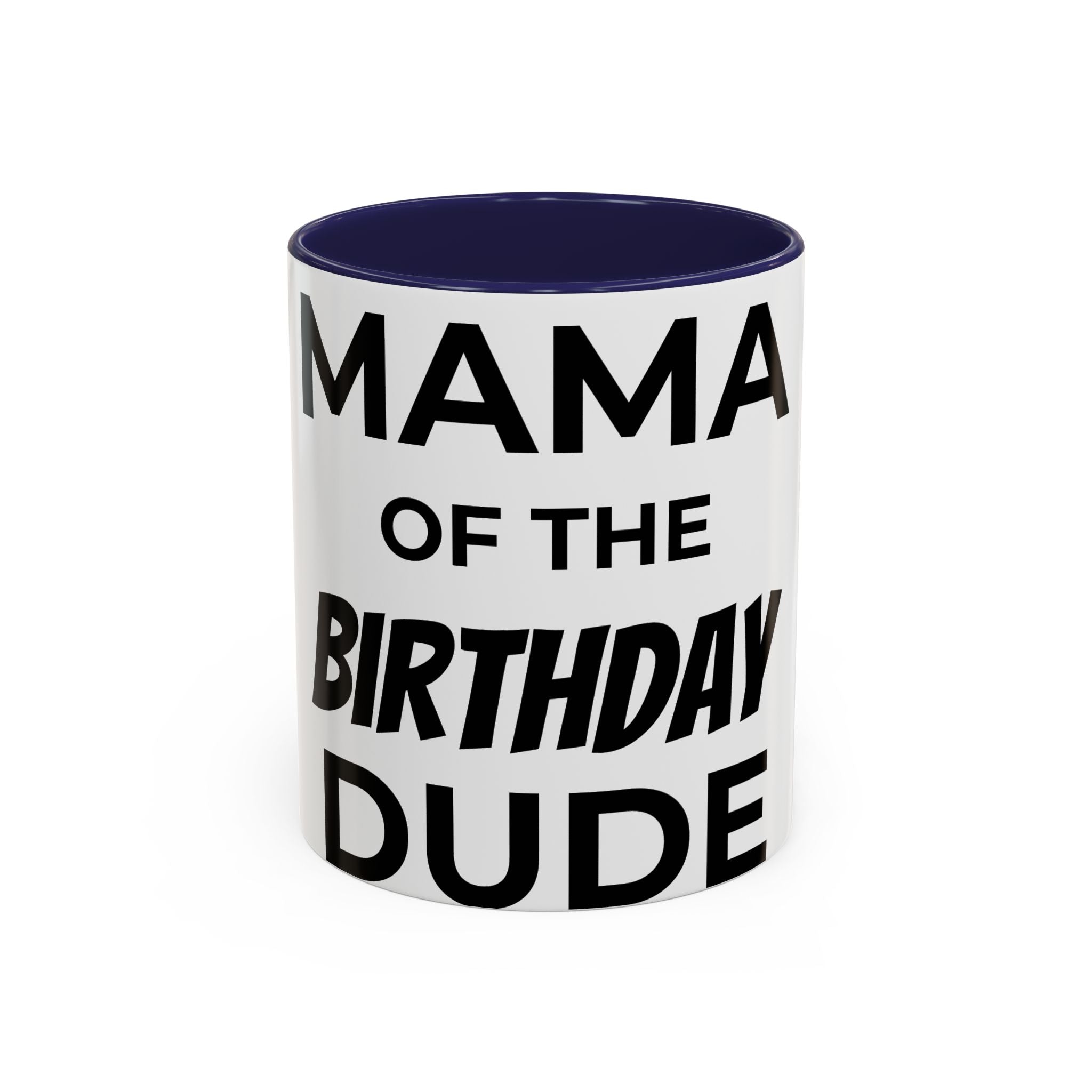 Mama of the Birthday Dude Coffee Mug — Funny Birthday Gift for Mom (11/15oz)