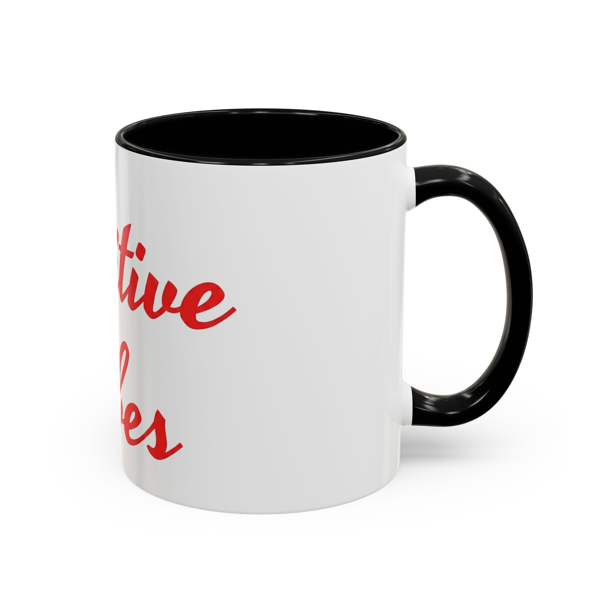 Positive Vibes Coffee Mug — Red Script Accent Mug (11/15 oz)