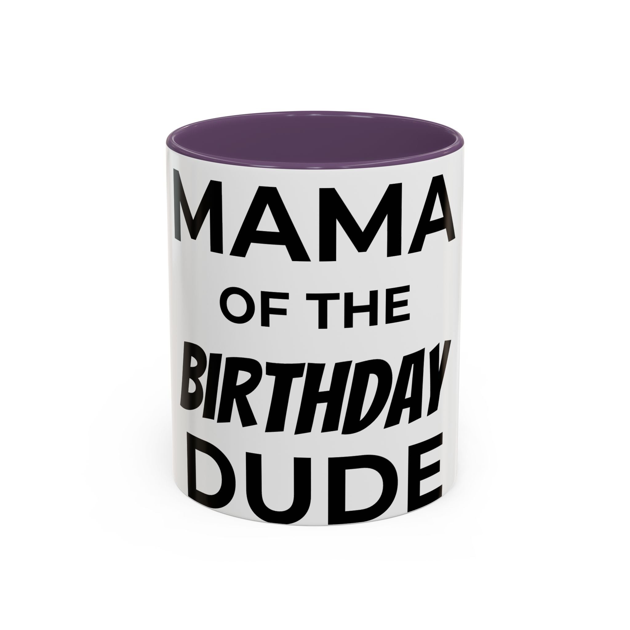 Mama of the Birthday Dude Coffee Mug — Funny Birthday Gift for Mom (11/15oz)