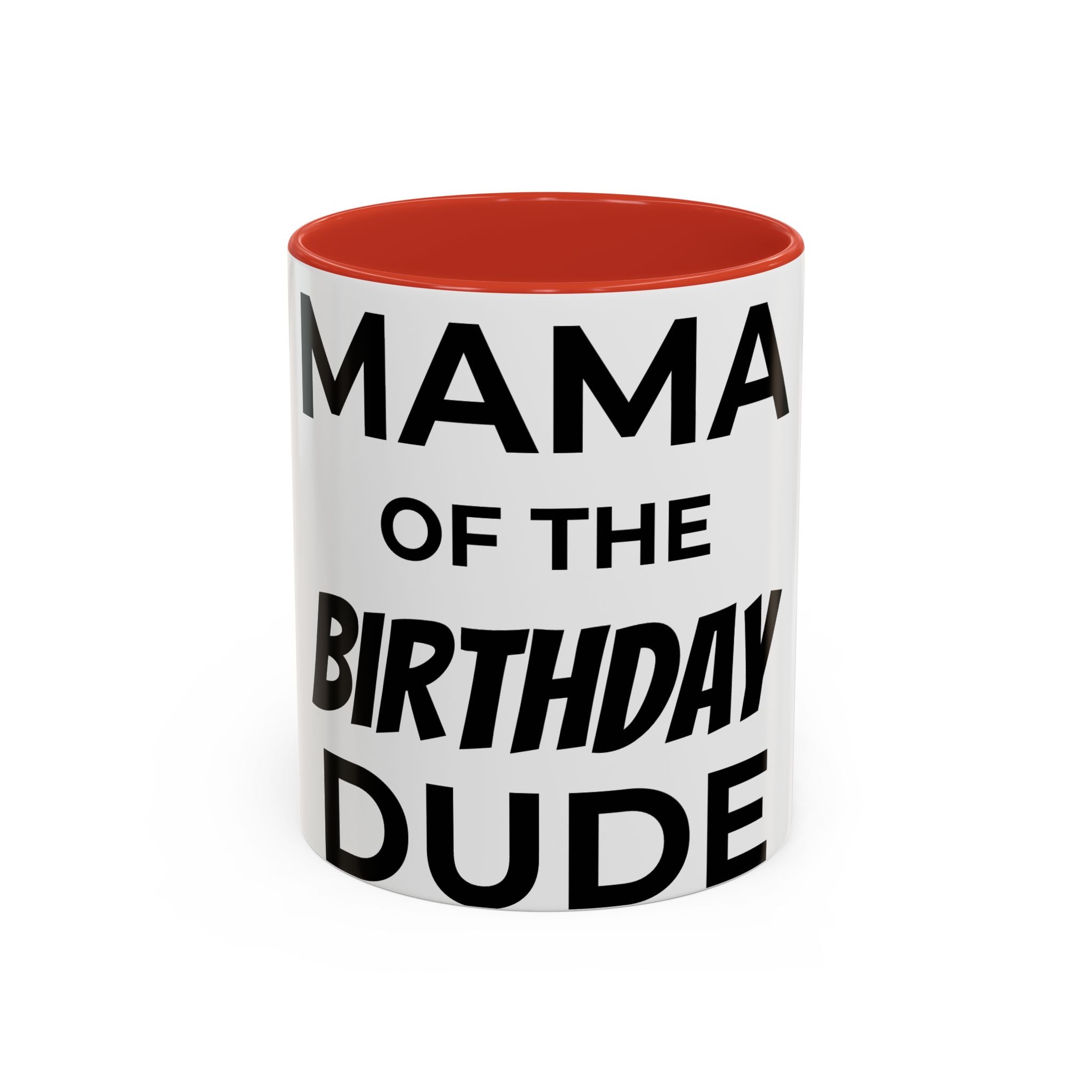 Mama of the Birthday Dude Coffee Mug — Funny Birthday Gift for Mom (11/15oz)