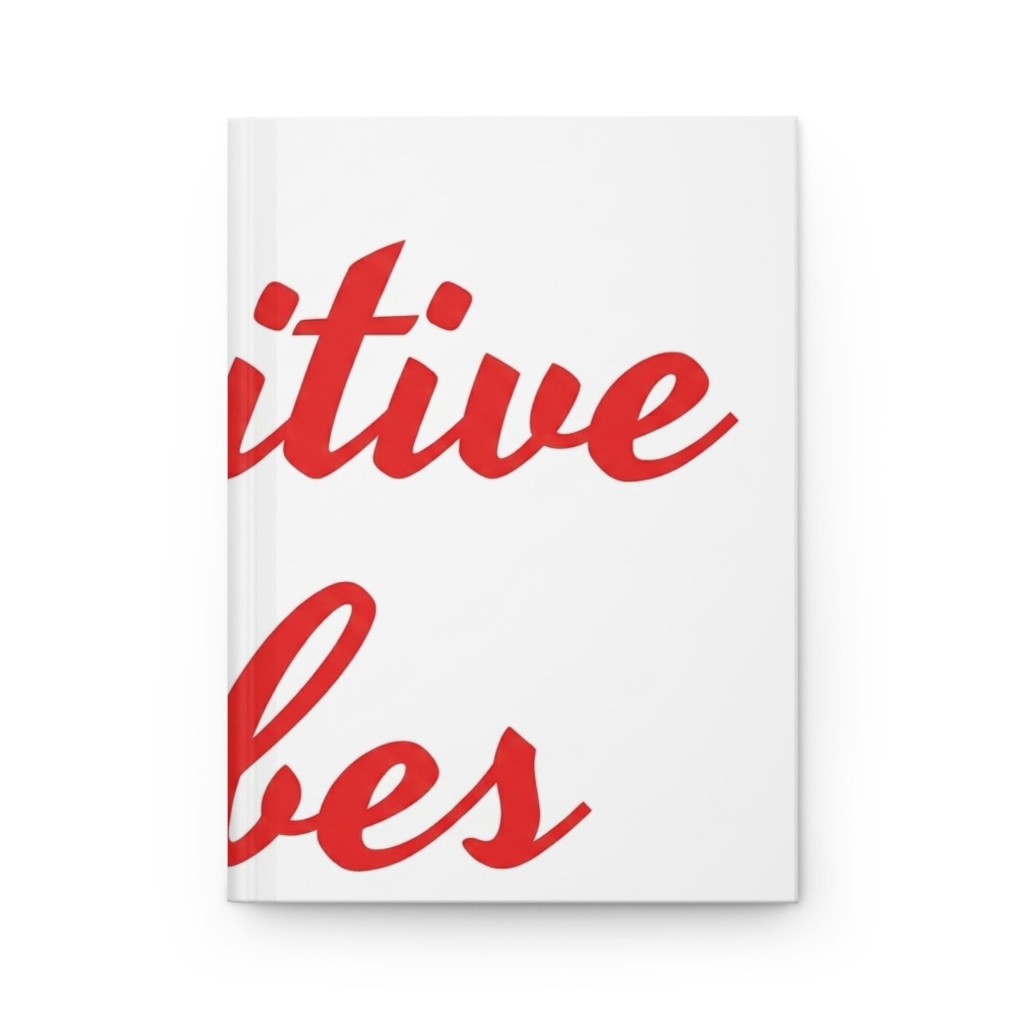 Positive Vibes Hardcover Journal — Motivational Red Script Notebook