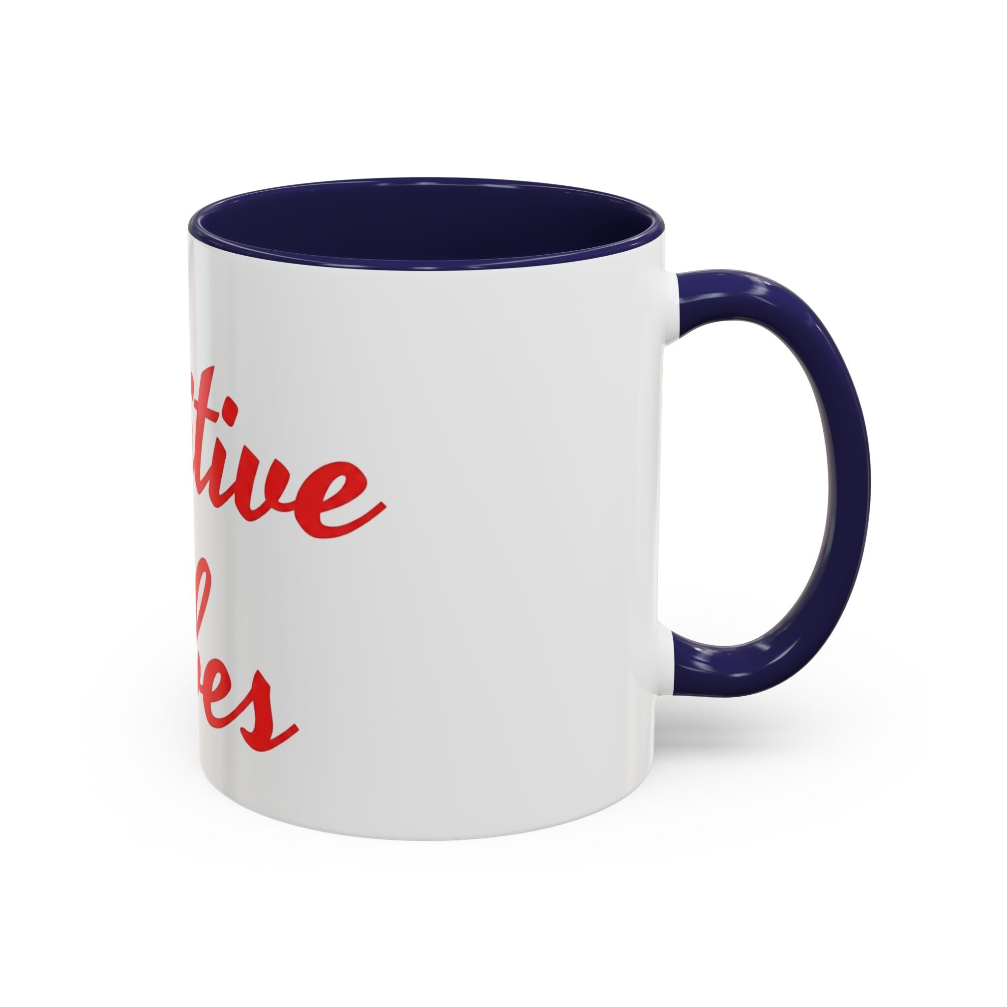 Positive Vibes Coffee Mug — Red Script Accent Mug (11/15 oz)