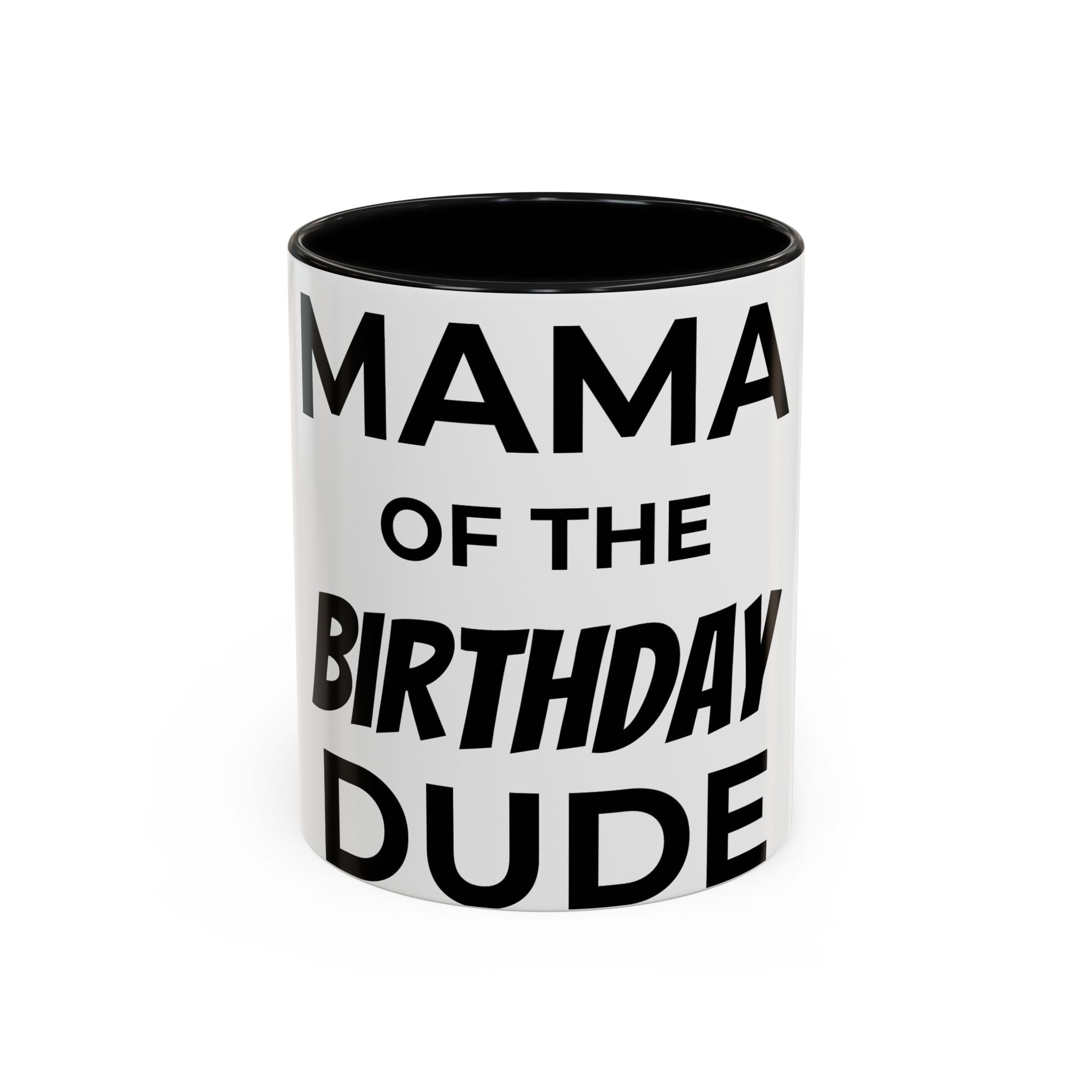 Mama of the Birthday Dude Coffee Mug — Funny Birthday Gift for Mom (11/15oz)